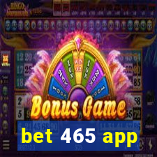 bet 465 app